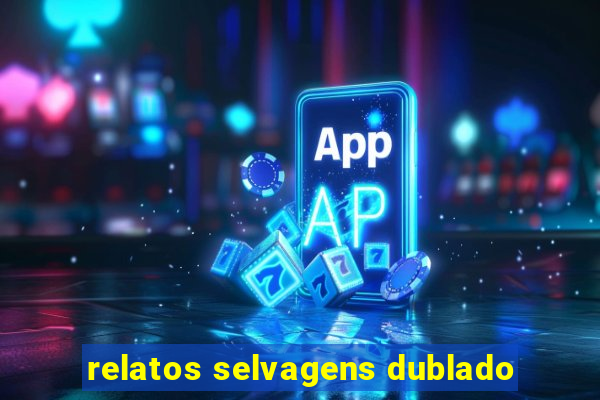 relatos selvagens dublado